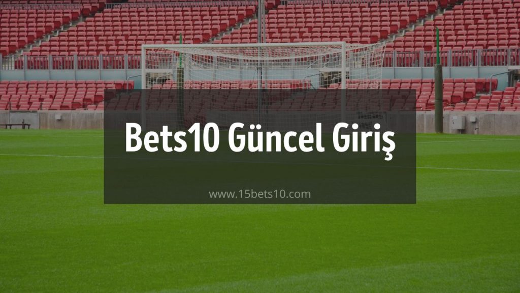 BETS10 GÜNCEL GİRİŞ ADRESİ