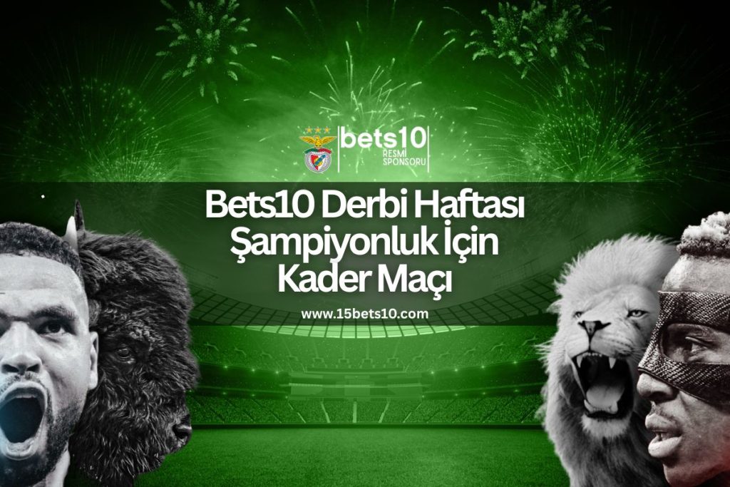 bets10-derbi-haftasi-sampiyonluk-icin-kader-maci