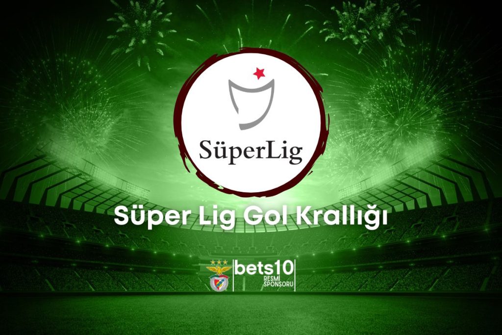 bets10-super-lig-gol-kralligi-bets10